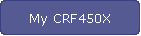 My CRF450X